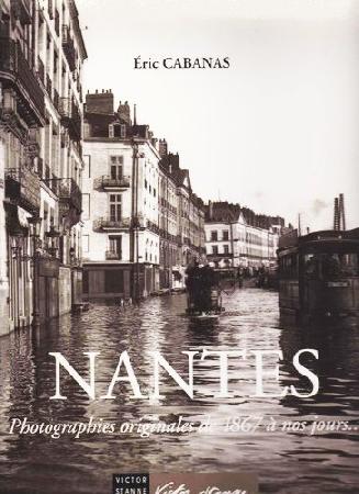 “Nantes. Photographies originales de 1867 à nos jours”. Couverture.