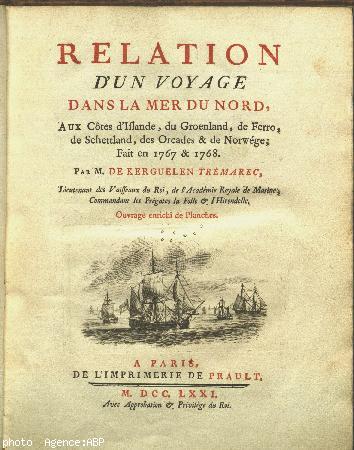 <i>Relation d'un voyage dans la mer du Nord aux côtes d'Islande  du Groenland  de Ferro  de Schettland  des Orcades et de Norwége  fait en 1767 et 1768 par M. de Kerguelen-Tremarec</i>. Paris ; Impr. de Praud ; 1771.