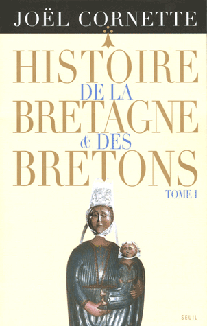 J. Cornette. <i>Histoire de la Bretagne et des Bretons</i>. Tome 1 édité en 2005.