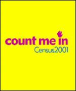 The logo for the 2001 Census was 'Count Me In'  but neither the Welsh or the Cornish had their own separate tick box. In the next Census  the Cornish will again be left out.