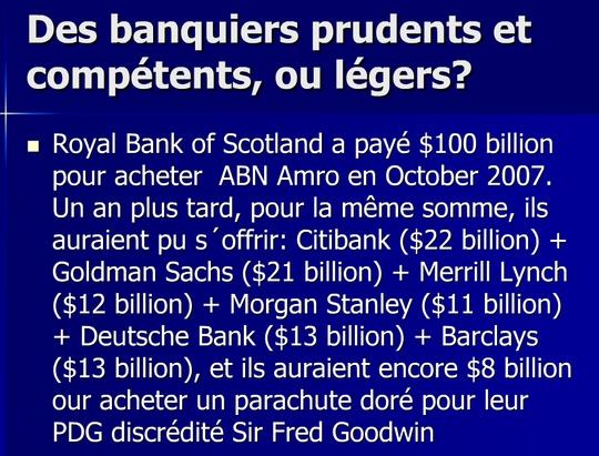 Des banquiers pas si malins : Le cas de la banque d'Ecosse. (source slides Carlo Brumat).