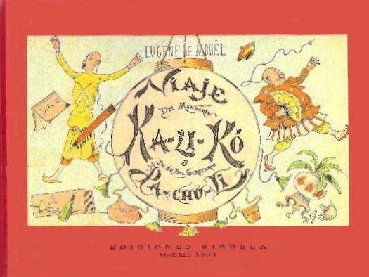 Eugène Le Moël. <i>Viaje del mandarin Ka-li-ko y de su fiel secretario Pa-Chu-Li</i>. Madrid ; éd. Sirulea ; 1993. Cliquer pour agrandir.