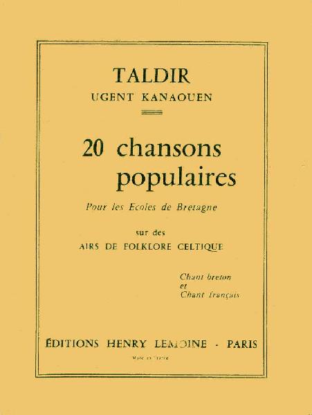 <i>Taldir Ugent kanaouen. 20 chansons populaires pour les Écoles de Bretagne sur des airs de folklore celtique</i>. Chant breton et chant français. Paris ; éd. Henry Lemoine. 1936. [Paroles écrites et/ou recueillies par Fañch Jaffrennoù-Taldir].