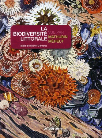 Glémarec Michel. <i>La biodiversité littorale vue par Mathurin Méheut</i>. Le Télégramme ; 2010.