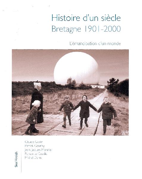 Histoire d'un siècle Bretagne 1901 - 2000. Éditions Skol Vreizh  parution juin 2010.