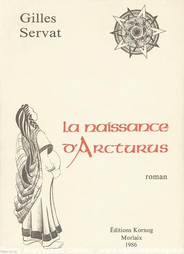 <i>La naissance d’Arcturus</i>. Roman de Gilles Servat. Première édition Kornog Morlaix 1986.