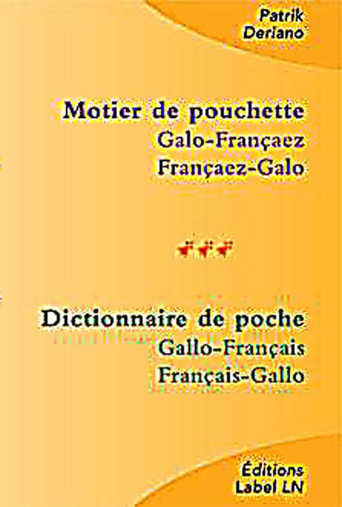 Motier de pouchette  Galo-Françaez / Françaez-Galo  gant Patrick Deriano
Emb. Label LN ; 746 pajenn ; 25 €.