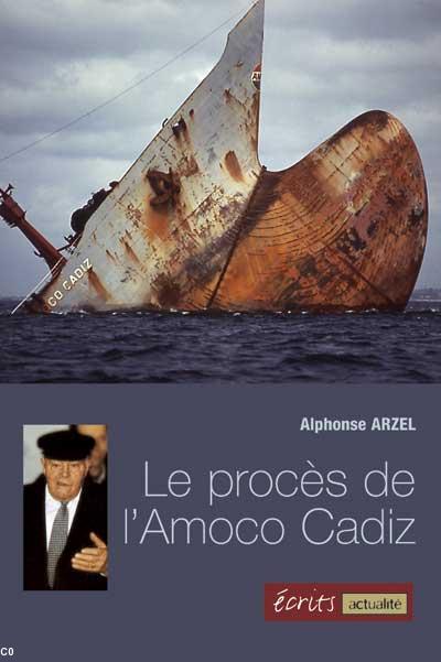 Arzel, Alphonse. Le procès de l'Amoco Cadiz. Éd. Ouest France, 2004.