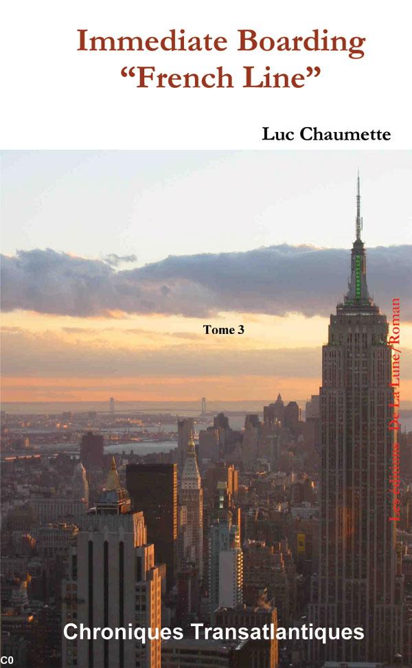 Luc Chaumette. Chroniques transatlantiques, vol. 3.