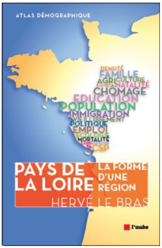 De Hervé Le Bras <i>Pays de la Loire, la forme d'une région</i>, éd. de l'Aube, juin 2014.