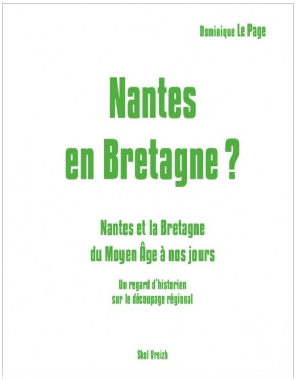 <i>Nantes en Bretagne ?... </i> par Dominique Le Page. Éd Skol Vreizh, 24 septembre 2014. Page de titre.