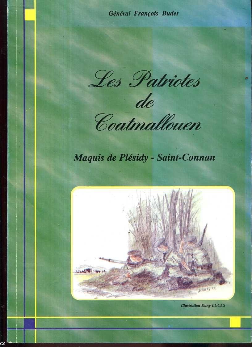 <i>Les patriotes de Coatmallouen. Maquis de Plésidy - Saint-Connan</i>. François Budet (général), ill. Dany Lucas. Impr. nouvelle Simonet, Plédran.