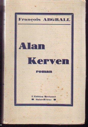 <i>Alan Kerven</i>, roman de Fañch Abgrall, préf. Roland Dorgelès. Saint-Brieuc,  Édition bretonne, 1929.