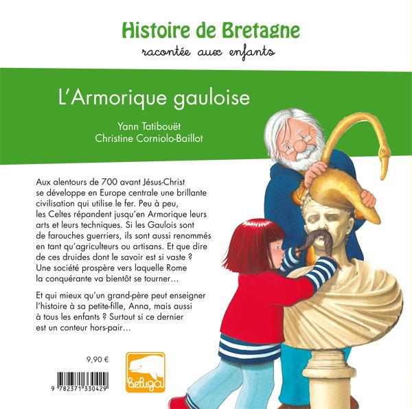 Histoire de Bretagne racontée aux enfants
Tome 2 : L'Armorique gauloise
éd. Beluga 2015