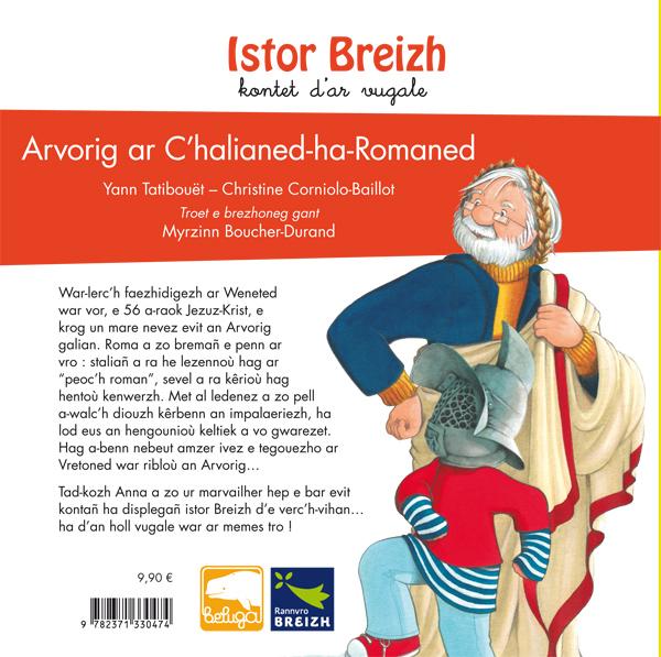 Istor Breizh kontet d'ar vugale
3 : Arvorig ar C'halianed-ha-Romaned
Beluga 2015