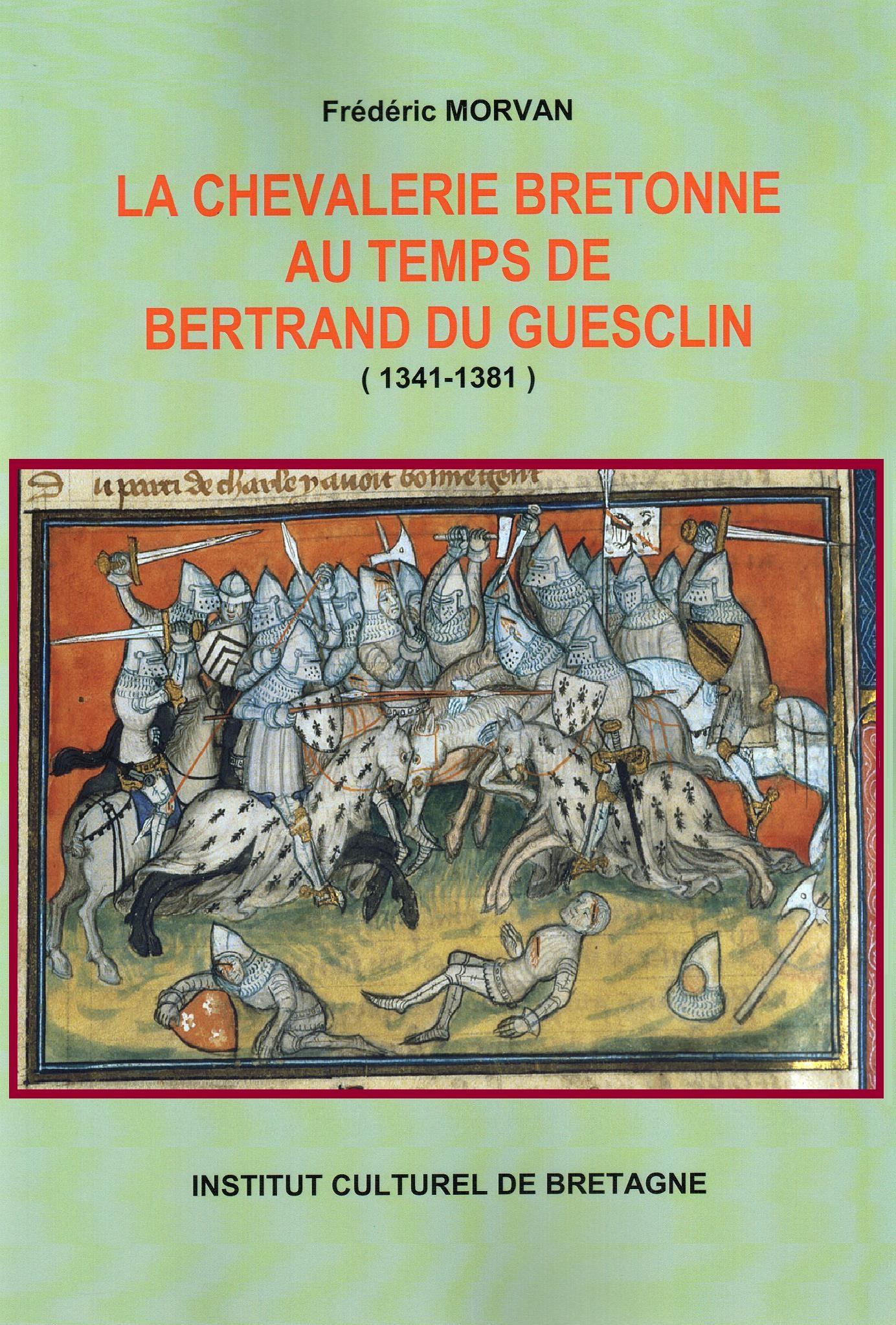 la Chevalerie bretonne au temps de Du Guesclin, 2nd édition sortie prévue décembre 2015, publié par l'Institut Culturel de Bretagne et diffusé par Coop Breizh