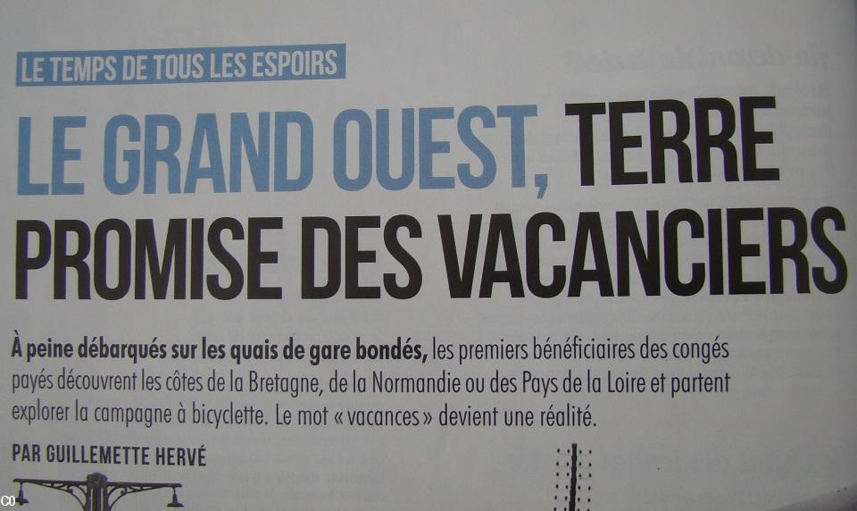 Un extrait de Historia/Ouest France, n° hors série, juin-juillet 2016, sur les 80 ans du Front Populaire de 1936, où les premiers bénéficiaires des congés payés découvrent les côtes des... Pays de Loire, en... 1936.