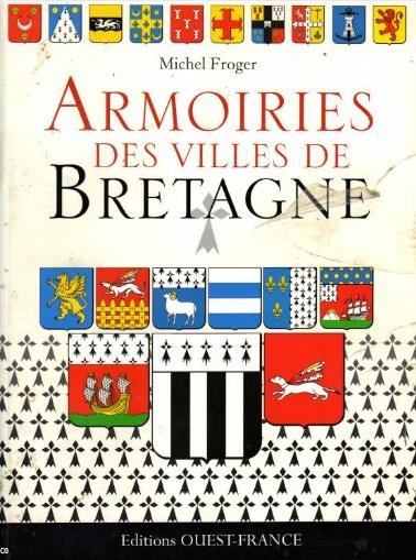 Michel Froger, Armorial des Villes de Bretagne, éd. Ouest France, 2011.