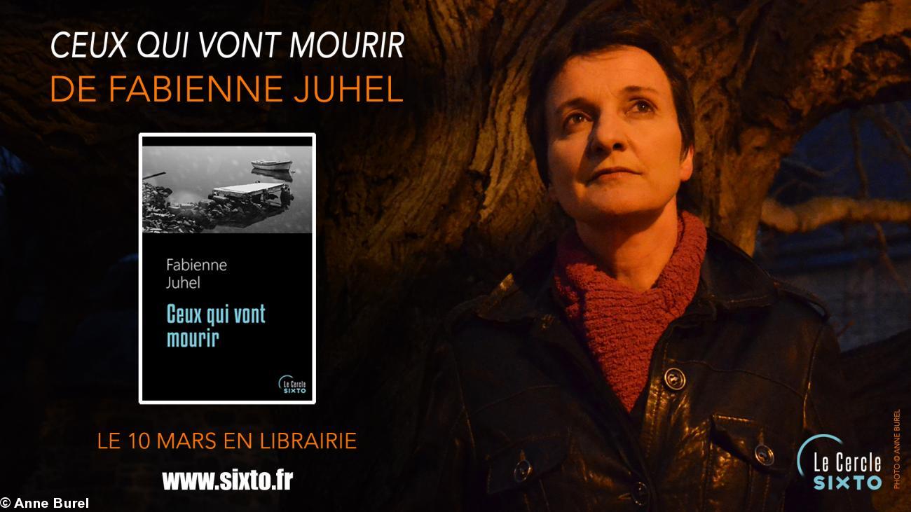 Ceux qui vont mourir, nouveau roman de Fabienne Juhel