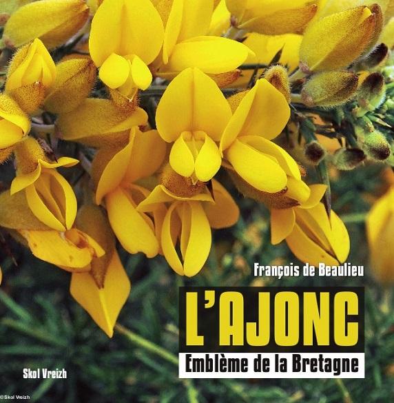 L'ajonc. Emblème de la Bretagne, François de Beaulieu, Skol Vreizh, 2017.