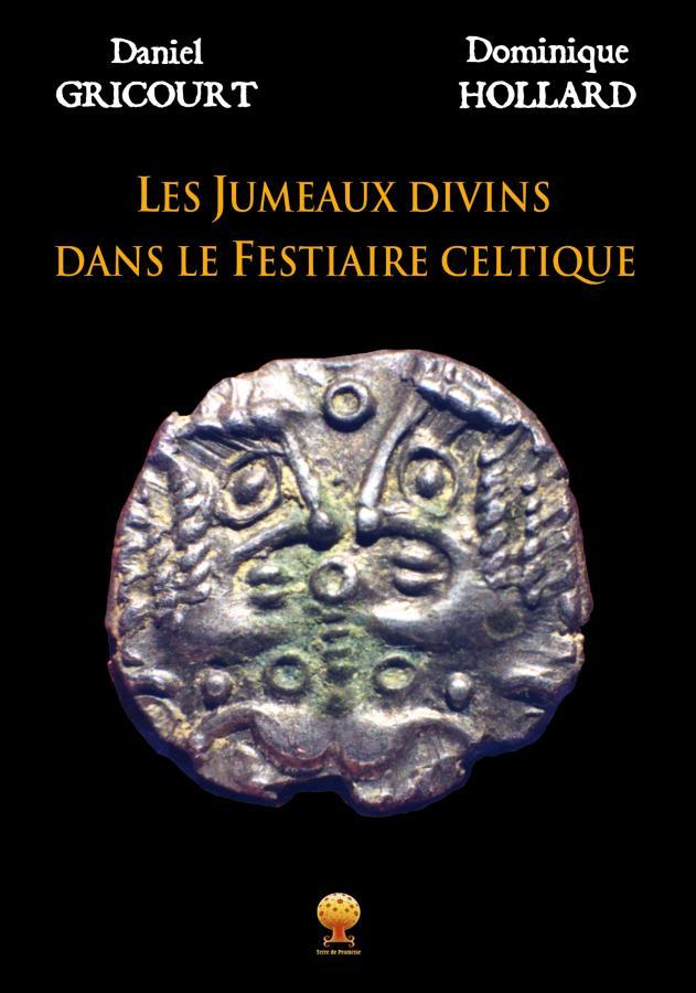 LES JUMEAUX DIVINS DANS LE FESTIAIRE CELTIQUE
 par Daniel Gricourt et Dominique Hollard
(Première de Couverture)