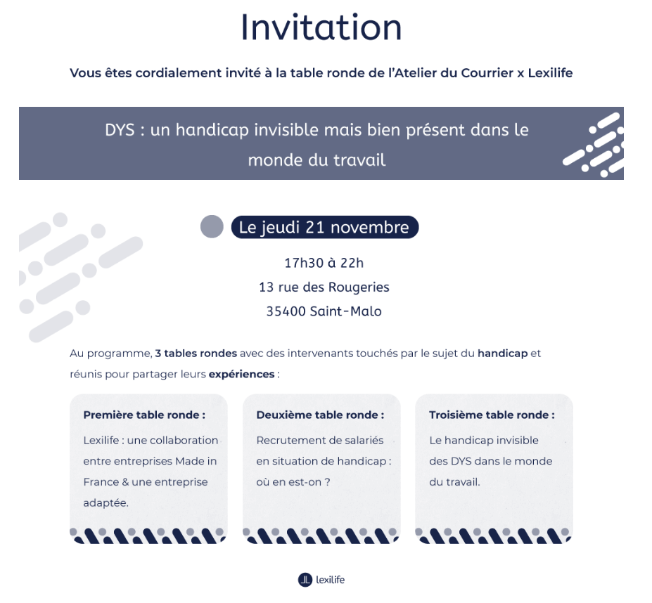 Invitation à la table ronde  DYS : un handicap invisible mais bien présent dans le monde du travail, co-créée par Lexilife, avec l'Atelier du Courrier (entreprise adaptée bien implantée de Saint Malo où 97% des salariés sont en situation de handicap).