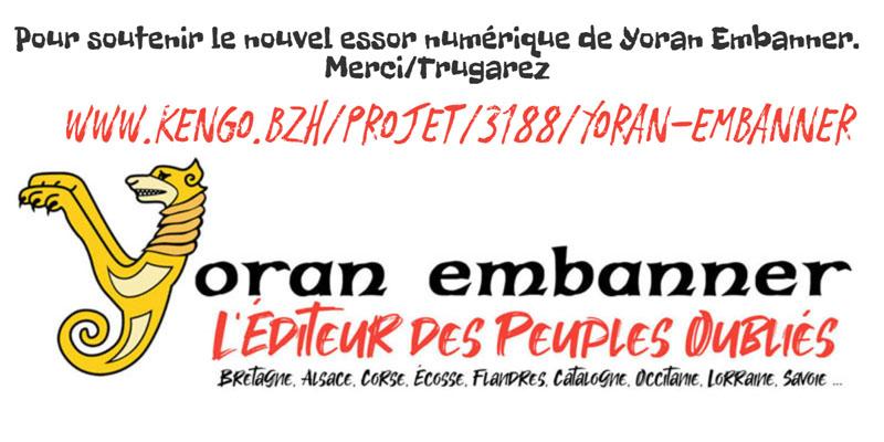 Yoran Embanner, l'Éditeur des Peuples Oubliés, lance une campagne de financement participatif sur Kengo.Bzh et a besoin de vous. Merci/Trugarez