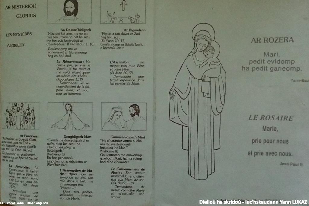 Ar Rozera – follennig zivyezhek, brezhoneg/galleg. (1980, L’icône de Marie, Bulat 22160 Callac/Kallag). Evit dizoloiñ Ar Misterioù (laouen, glac’harus, glorius) a vez pedet ha dibunet gant ur chapeled en hengoun an Iliz. Manque les Mystères lumineux, qui furent ajoutés ultérieurement par Jean-Paul II. Testennoù ar pedennoù ivez.